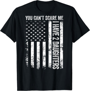 ON Back Can’t Scare Me I Have Two Daughters Fathers Day Dad T-Shirt - T-Shirt | Black