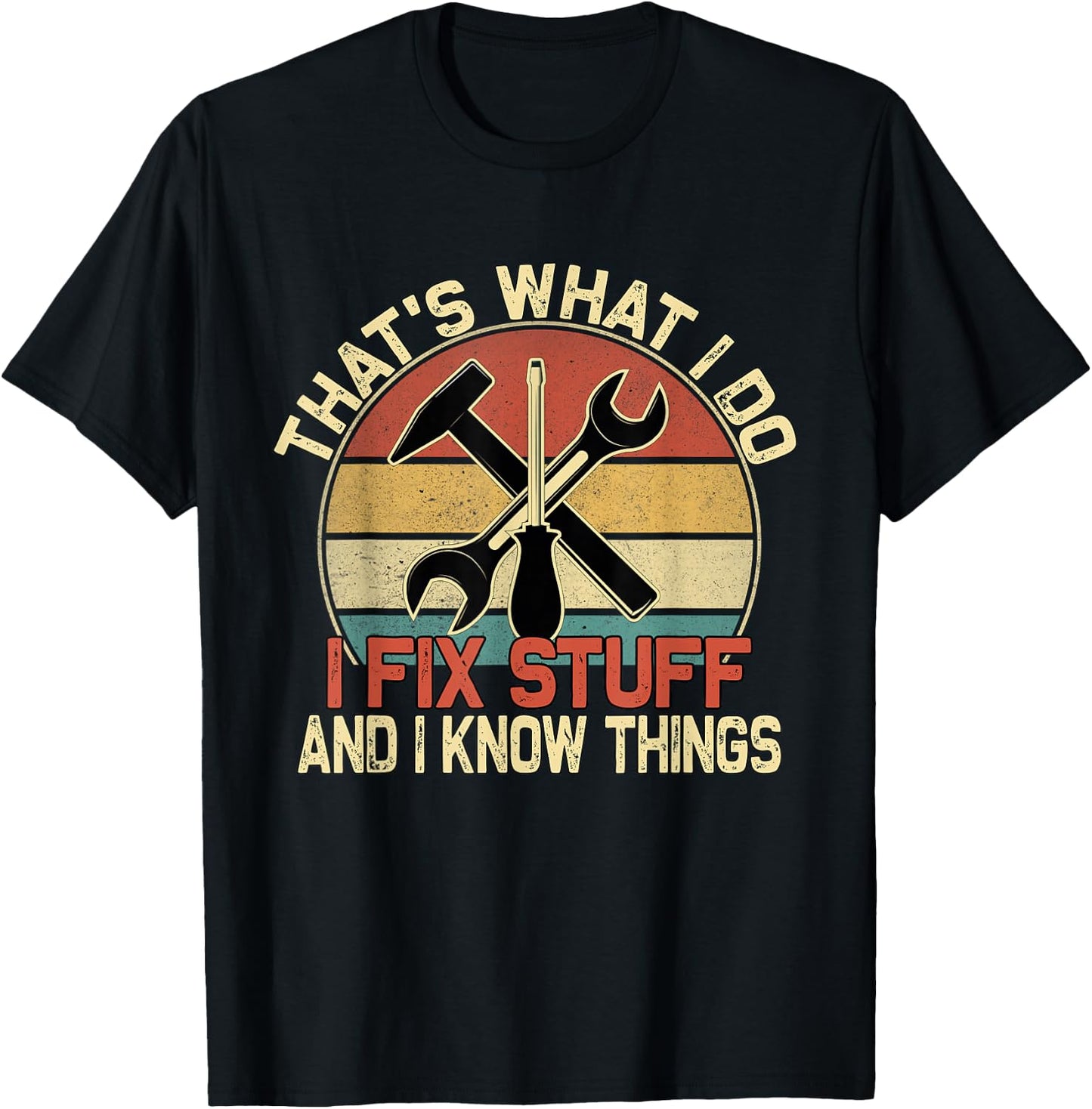 That's What I Do I Fix Stuff And I Know Things Retro Vintage T-Shirt - T-Shirt | Black