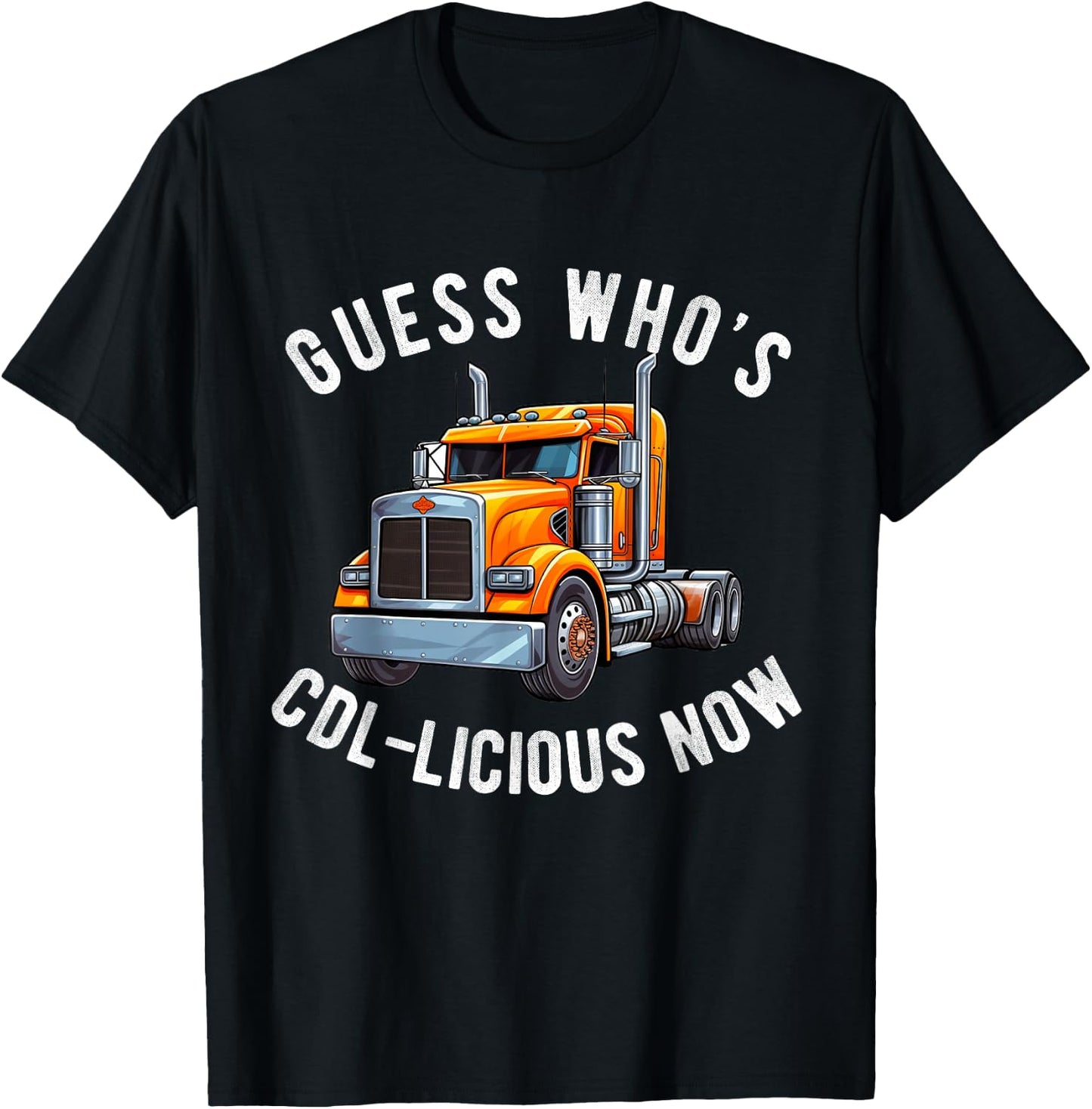 CDL Truck Driver Trucker Driving Passed CDL Exam T-Shirt - T-Shirt | Black
