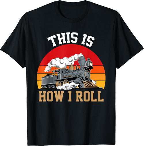 This Is How I Roll Train Engineer & Railroad Lovers