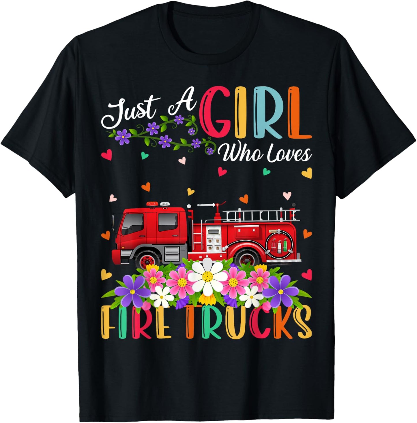Fire Truck Lover Just A Girl Who Loves Fire Trucks T-Shirt - T-Shirt | Black