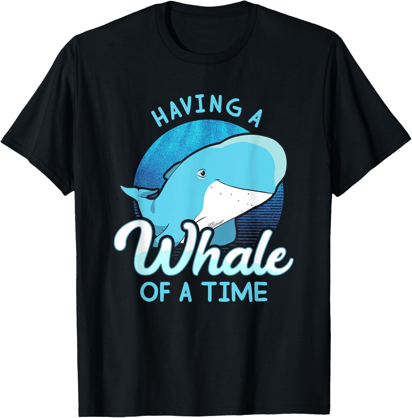 Whale Saying - Having A Whale Of A Time Gift Ocean T-Shirt - T-Shirt | Black