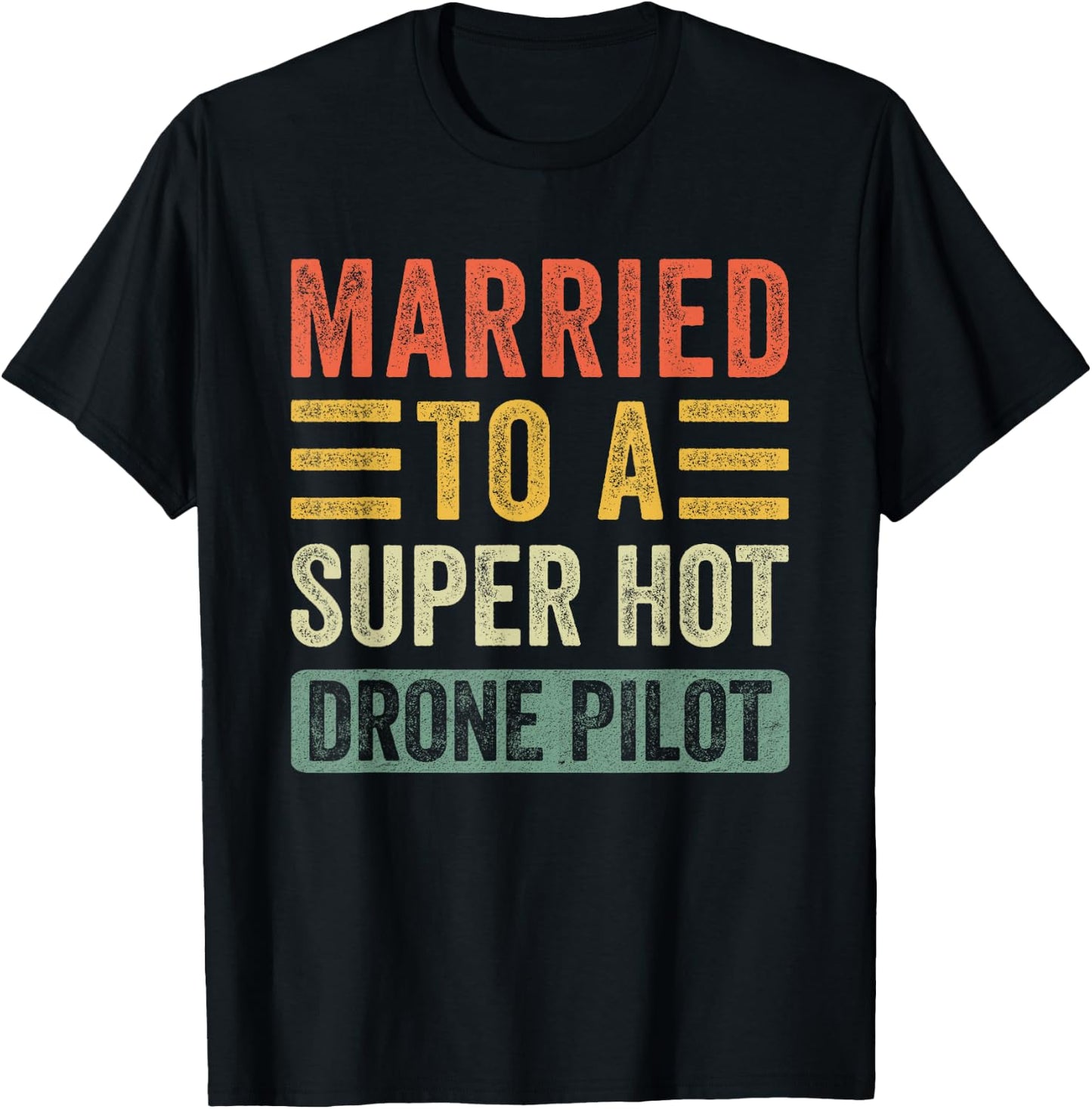 Married to a Super Hot Drone Pilot Funny Husband Wife T-Shirt - T-Shirt | Black