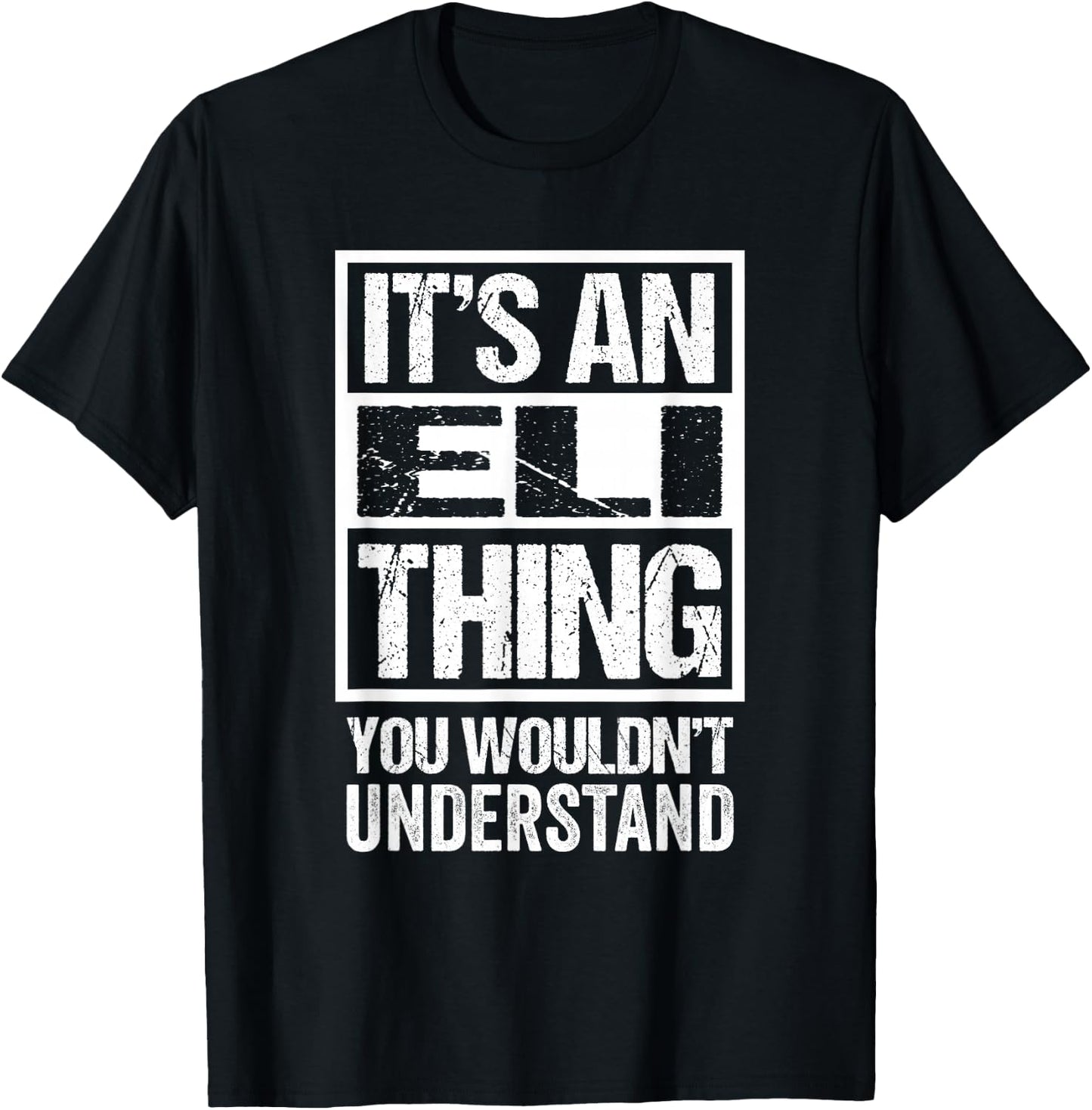 It's An Eli Thing You Wouldn't Understand First Name T-Shirt - T-Shirt | Black