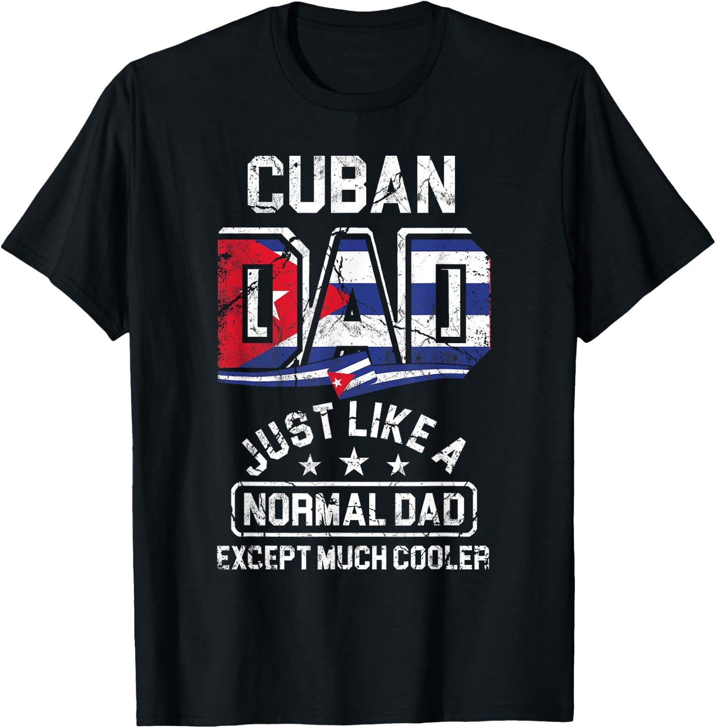 Fathers Day Cuban Dad Just Like A Normal Dad Except Cooler T-Shirt - T-Shirt | Black