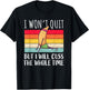 Funny Workout Saying Fitness Gym Banana – I Won't Quit T-Shirt - T-Shirt | Black