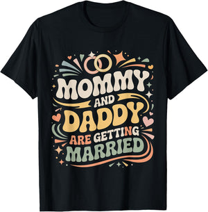 Mommy and Daddy are Getting Married Kid Wedding T-Shirt - T-Shirt | Black