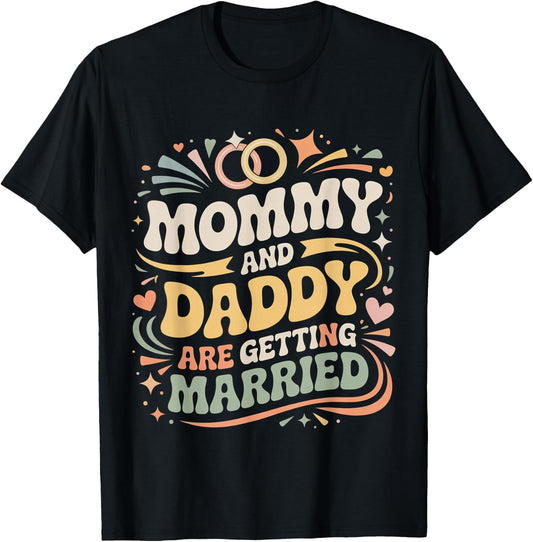Mommy and Daddy are Getting Married Kid Wedding T-Shirt - T-Shirt | Black