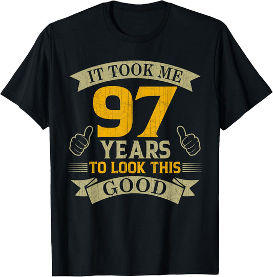 It Took Me 97 Years to Look This Good 97th Birthday Party T-Shirt - T-Shirt | Black
