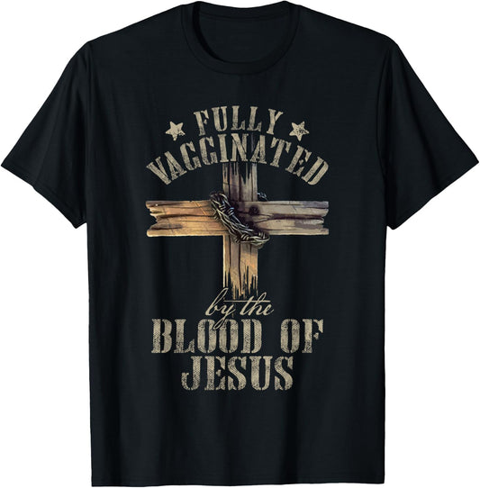 Christian Jesus Lover Fully Vaccinated By The Blood Of Jesus T-Shirt - T-Shirt | Black