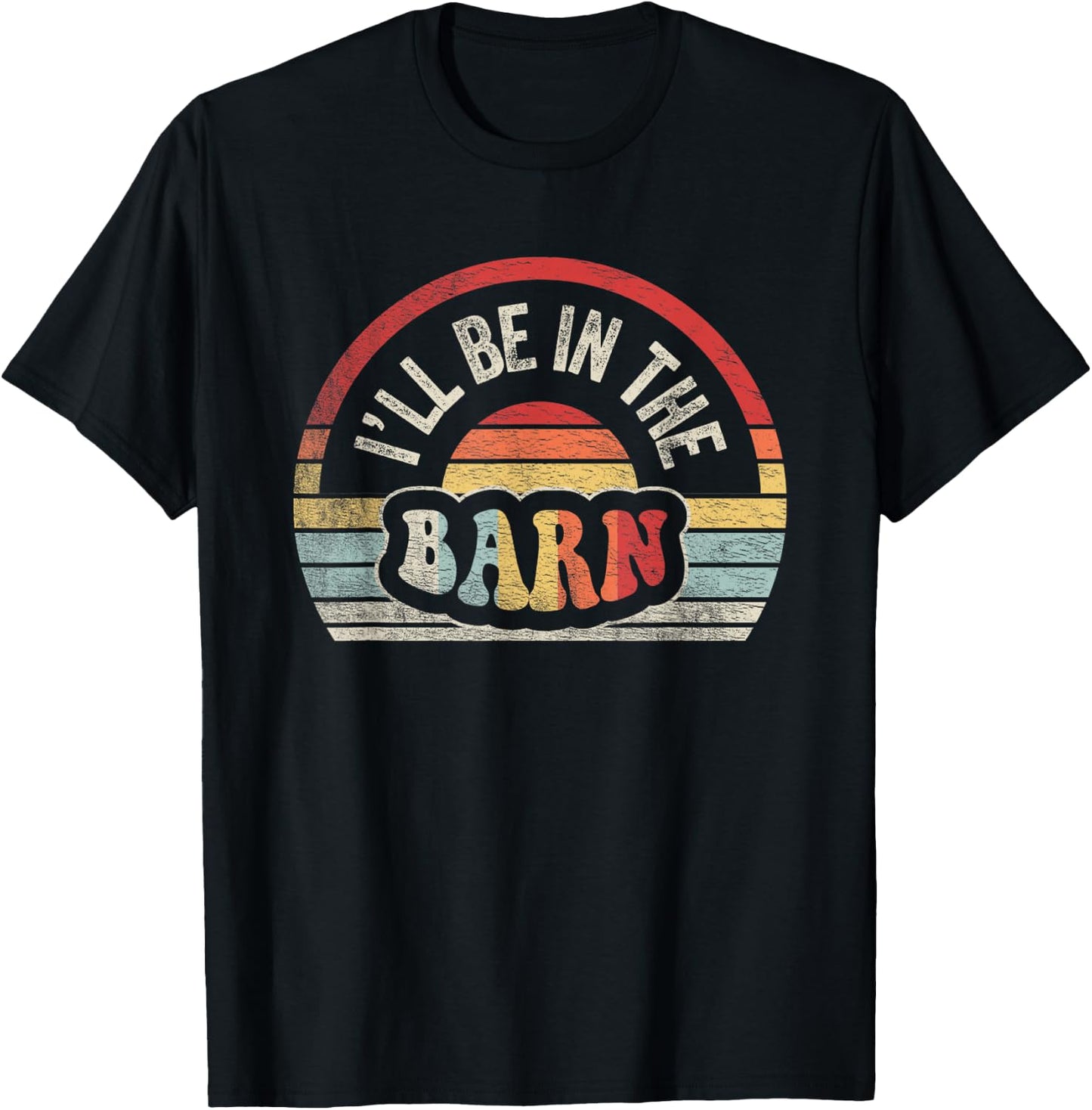 Retro Vintage I'll Be in The Barn Funny Dad Joke Handyman T-Shirt - T-Shirt | Black