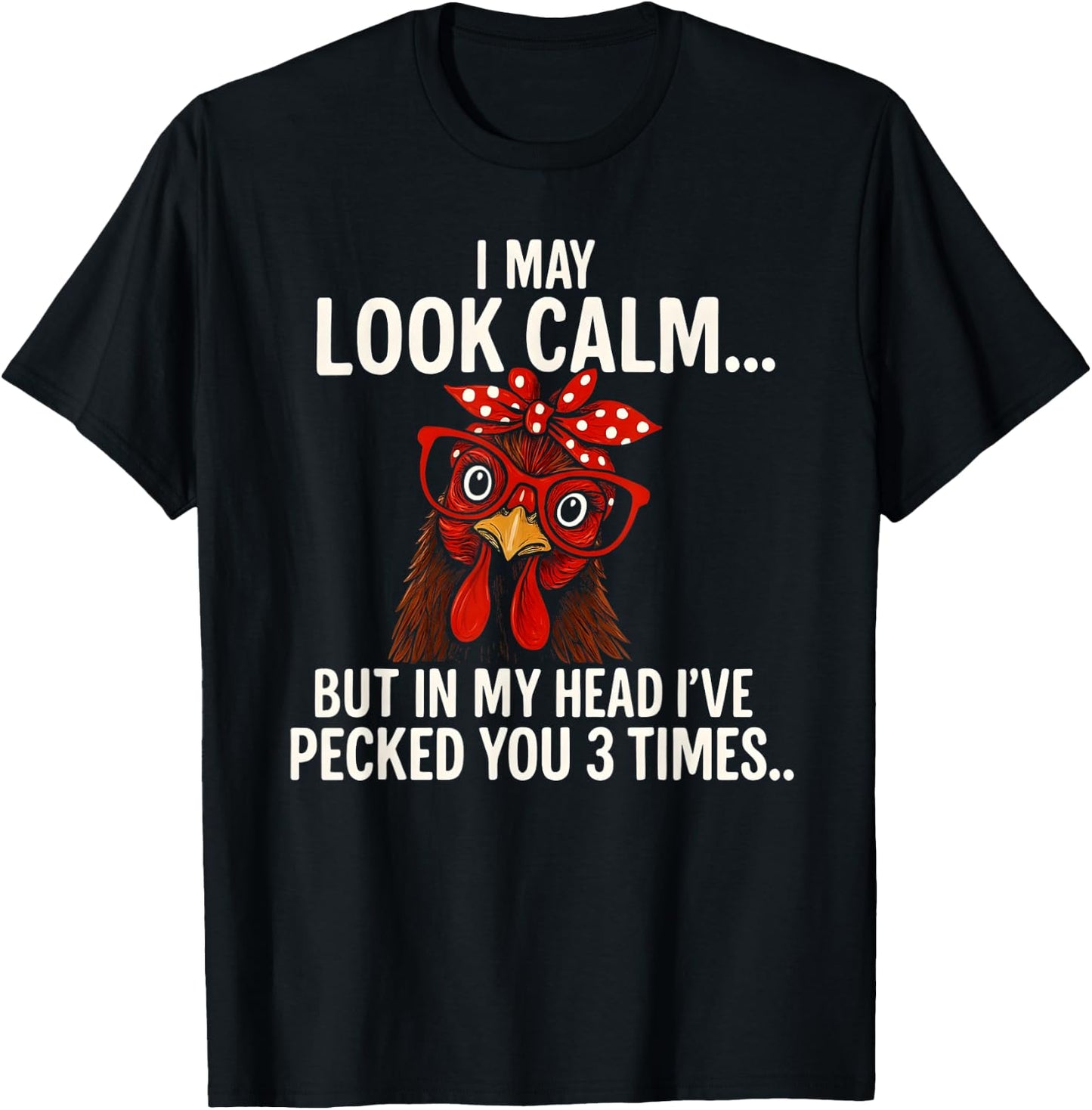 I May Look Calm But in My Head - Chicken Farmer T-Shirt - T-Shirt | Black