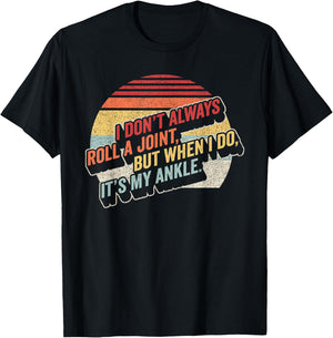 Bag Some Rays I Don't Always Roll A Joint, But When I Do, It's My Ankle. Women's Retro-Modern Black Letter Print T-Shirt - T-Shirt | Black