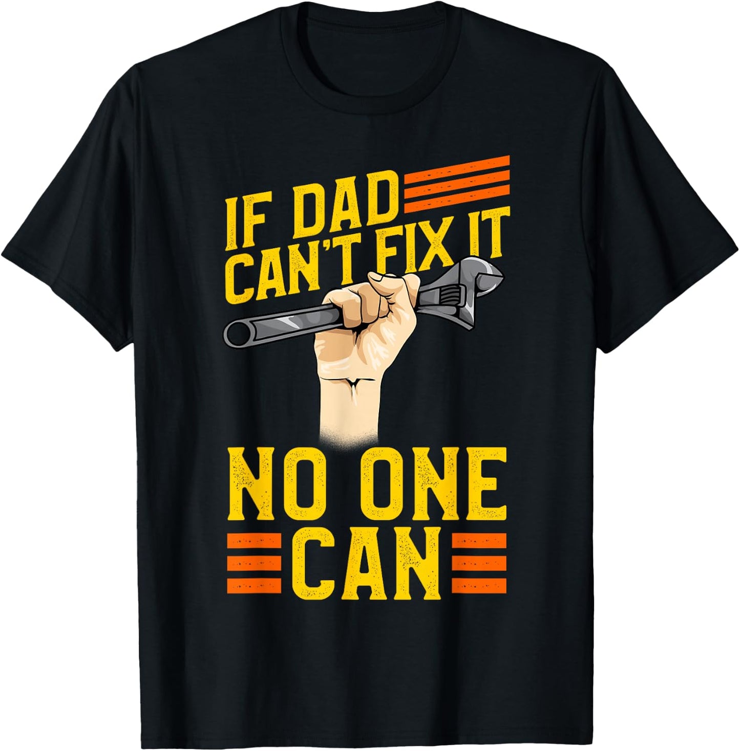 If Dad Can't Fix It No One Can Gift Fathers Day Daddy T-Shirt - T-Shirt | Black