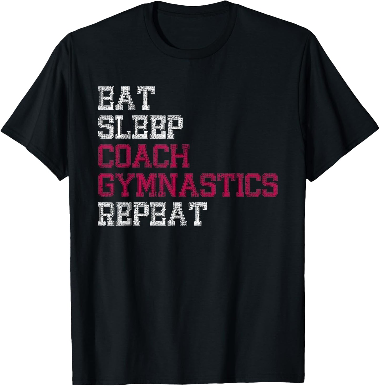 Eat Sleep Coach Gymnastics Repeat Gifts T-Shirt - T-Shirt | Black