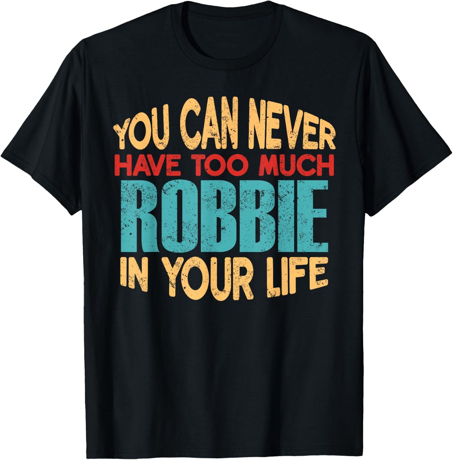 Funny Robbie Personalized First Name Joke Item T-Shirt - T-Shirt | Black
