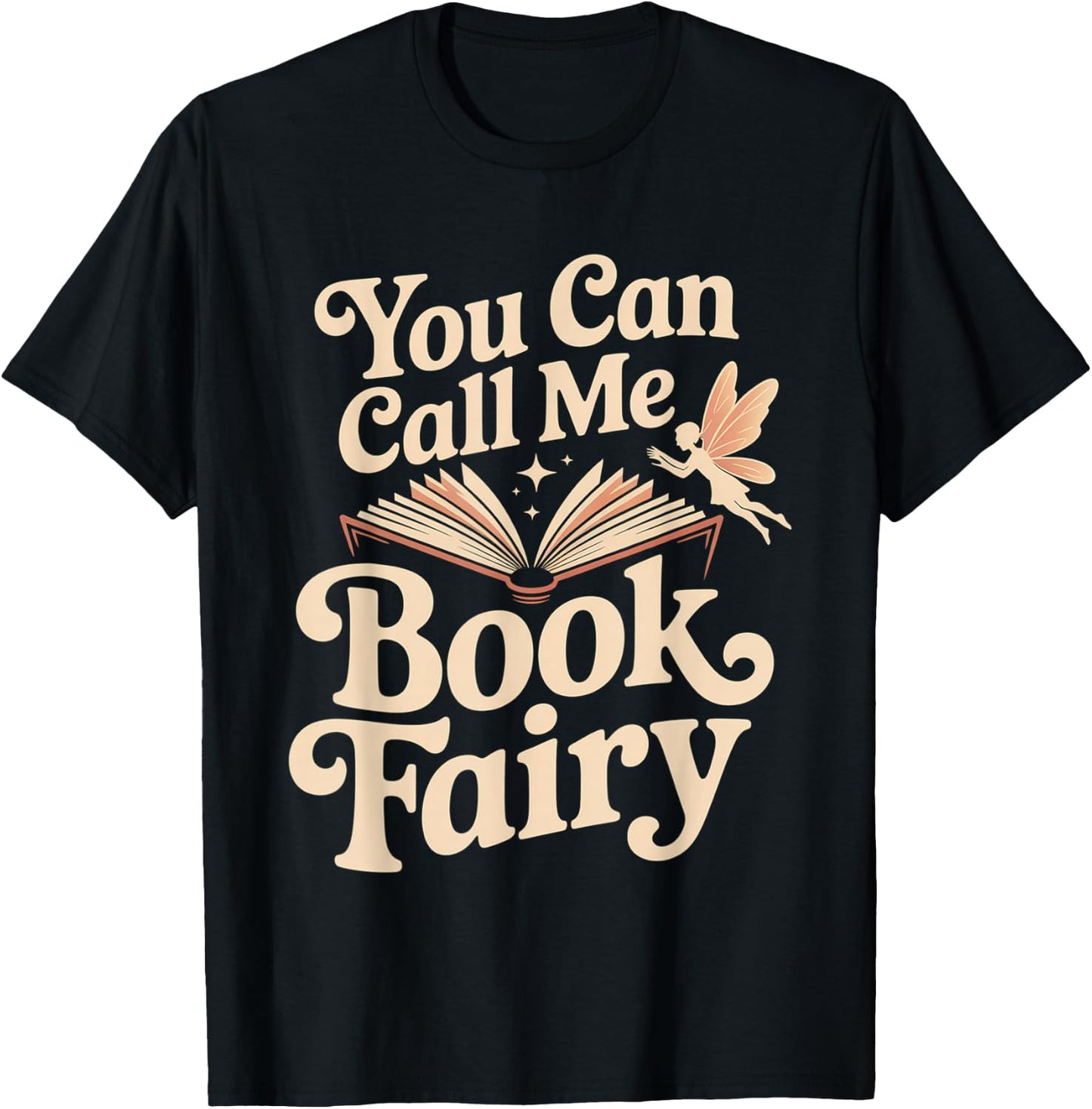 You Can Call Me Book Fairy Reading Magical Hobby T-Shirt - T-Shirt | Black