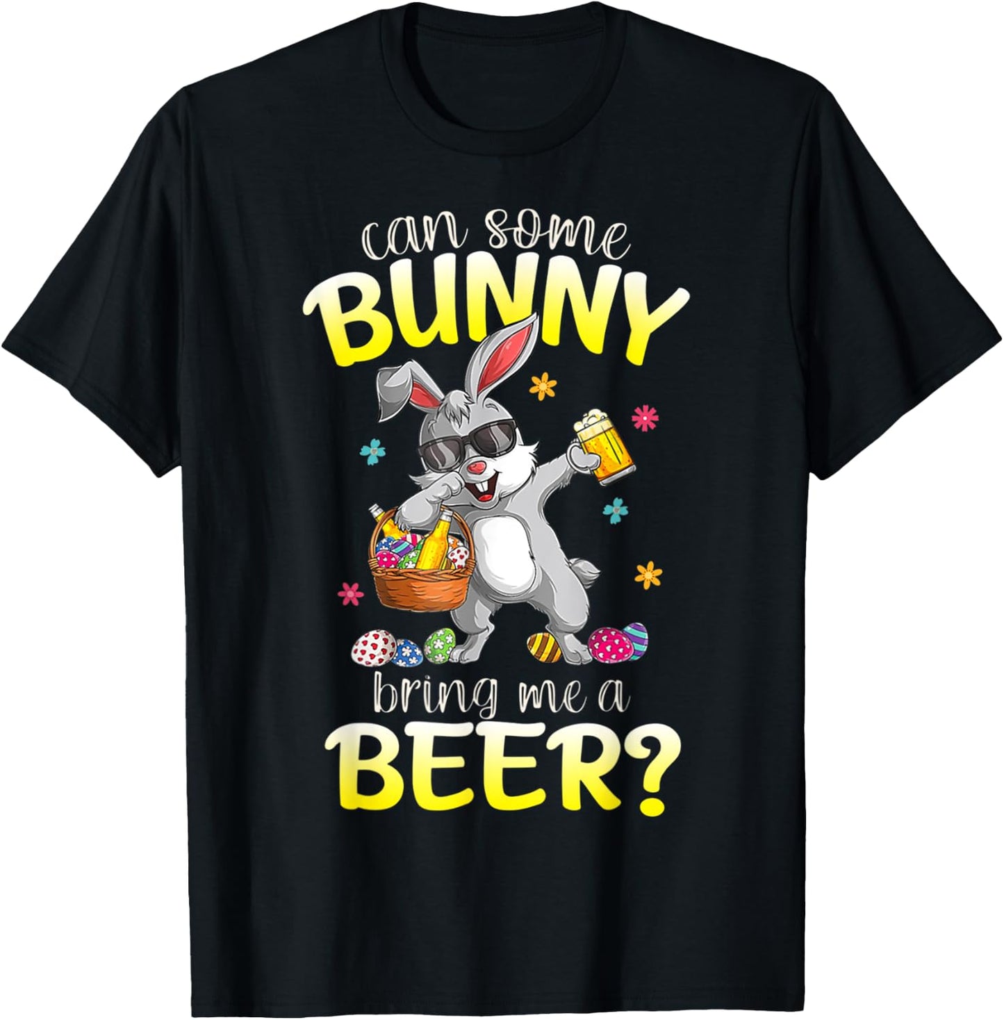 Can Some Bunny Bring Me A Beer Funny Easter Day T-Shirt - T-Shirt | Black