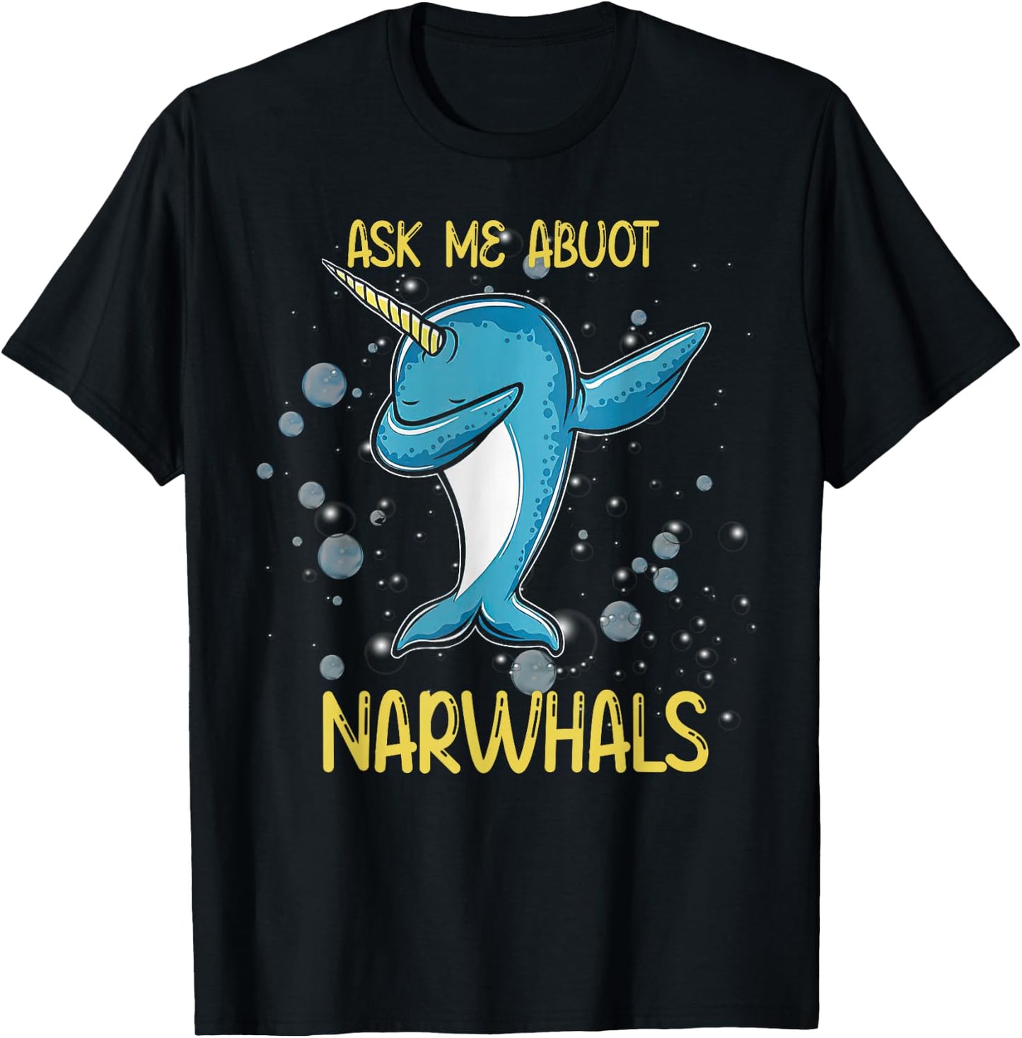 Funny Dabbing Ask Me About Narwhals T-Shirt - T-Shirt | Black