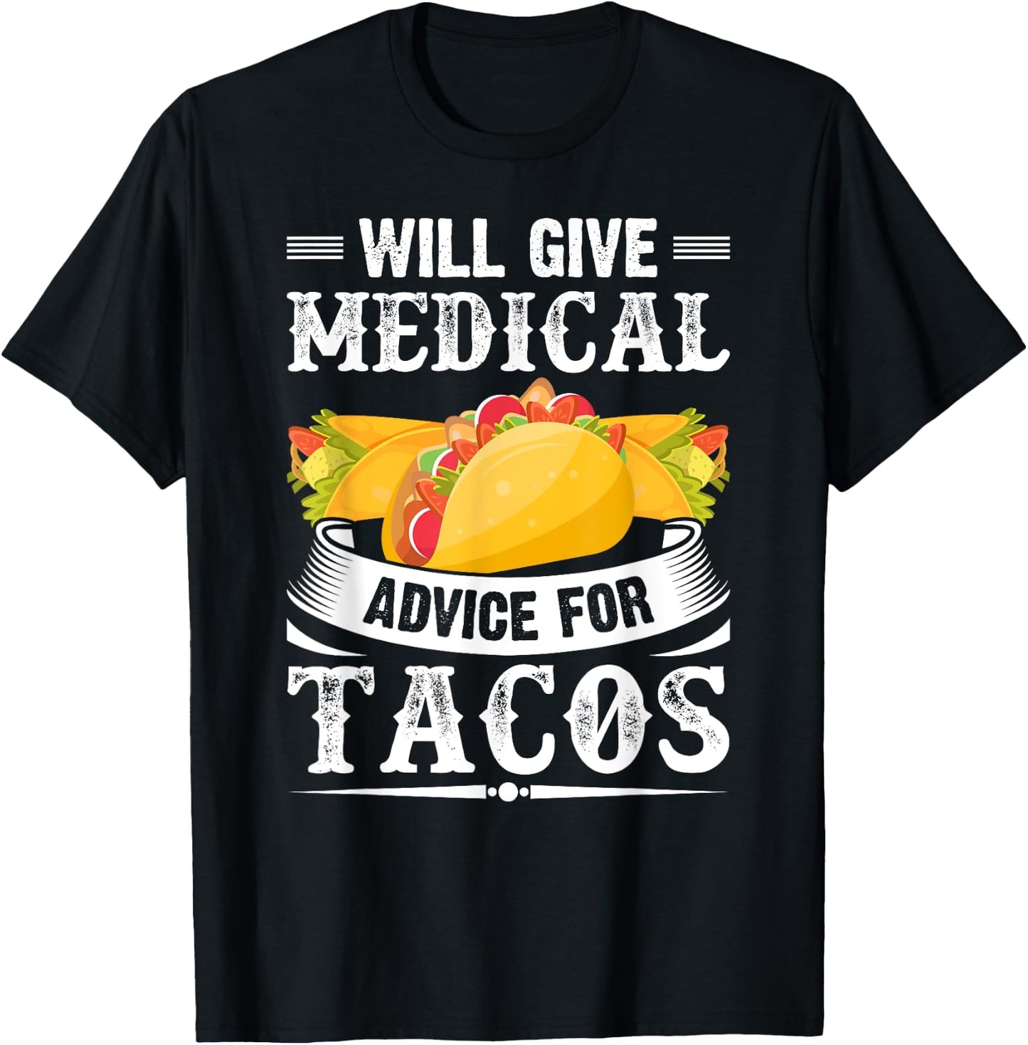 Will Give Medical Advice For Tacos Funny Doctor Nurse Medic T-Shirt - T-Shirt | Black