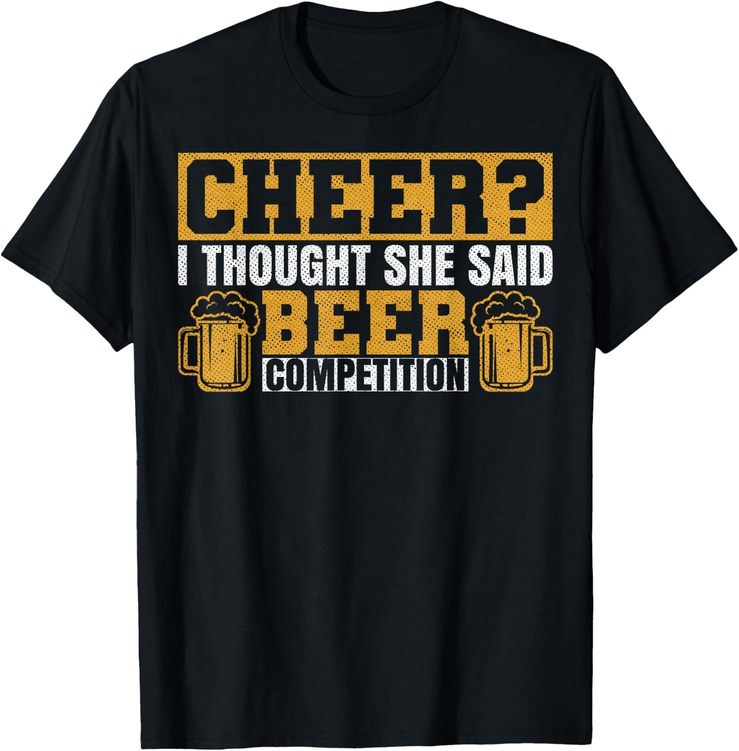 Sarcastic I Thought She Said Beer Competition Cheer Dad T-Shirt - T-Shirt | Black