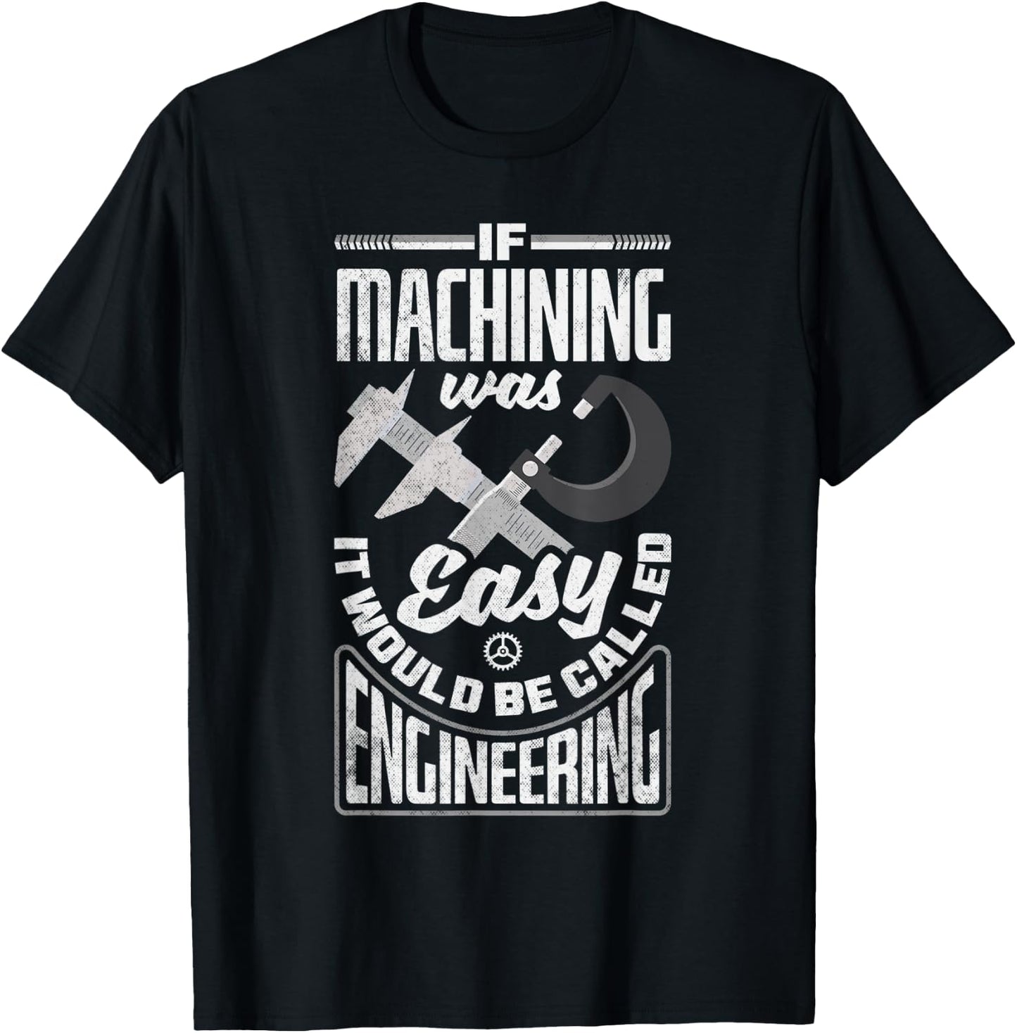Cnc Machinist Metalworker Machining If Machining Was Easy T-Shirt - T-Shirt | Black