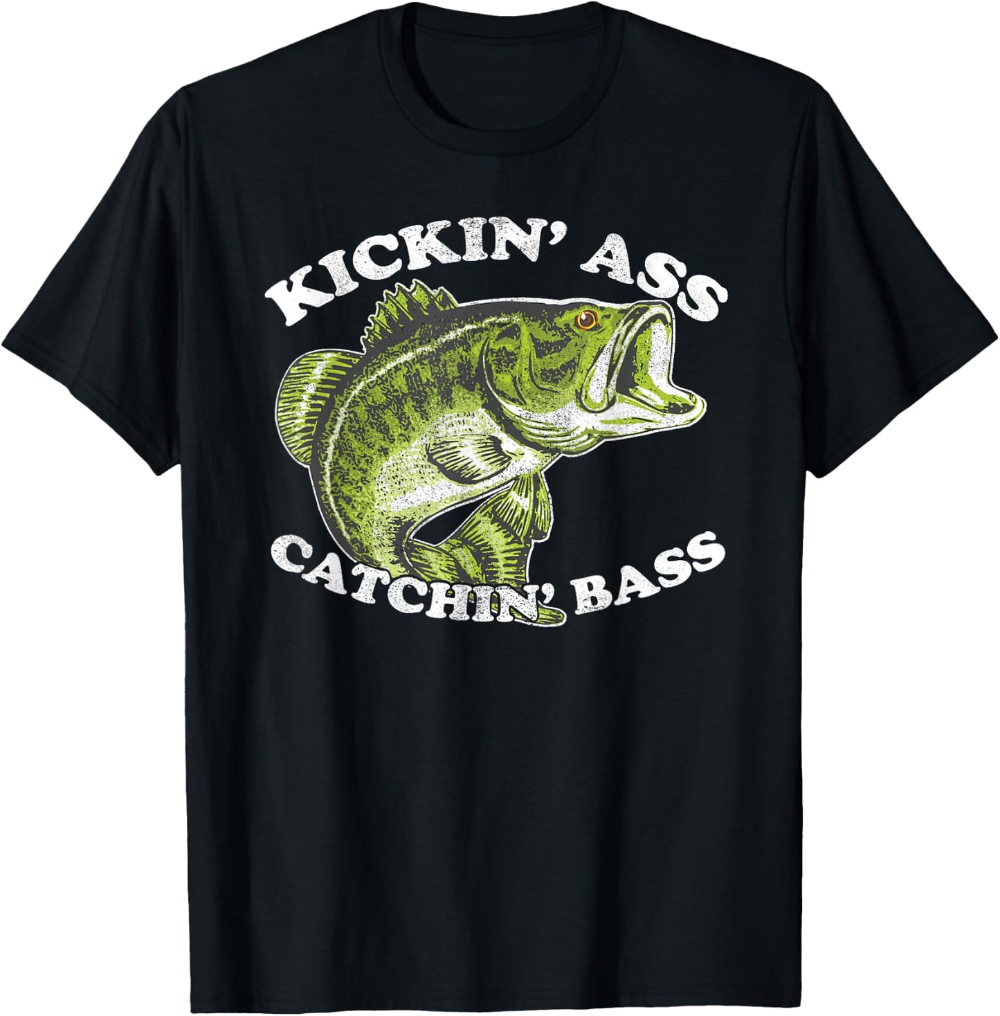 Kicking Ass and Catching Bass Funny T-Shirt - T-Shirt | Black