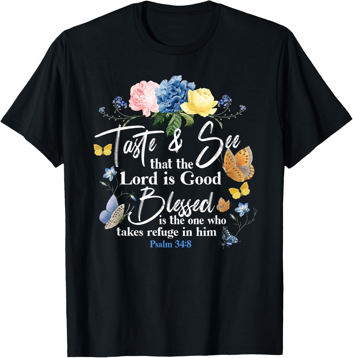 Christian Bible Verse Quote Butterfly Rose Flower Psalm 34:8 T-Shirt - T-Shirt | Black