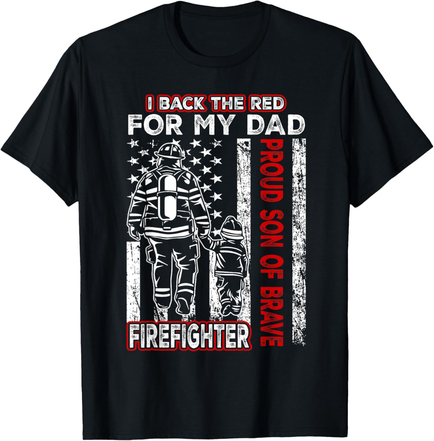 I Back The Red For My Dad Proud Son Firefighter Fathers Day T-Shirt - T-Shirt | Black
