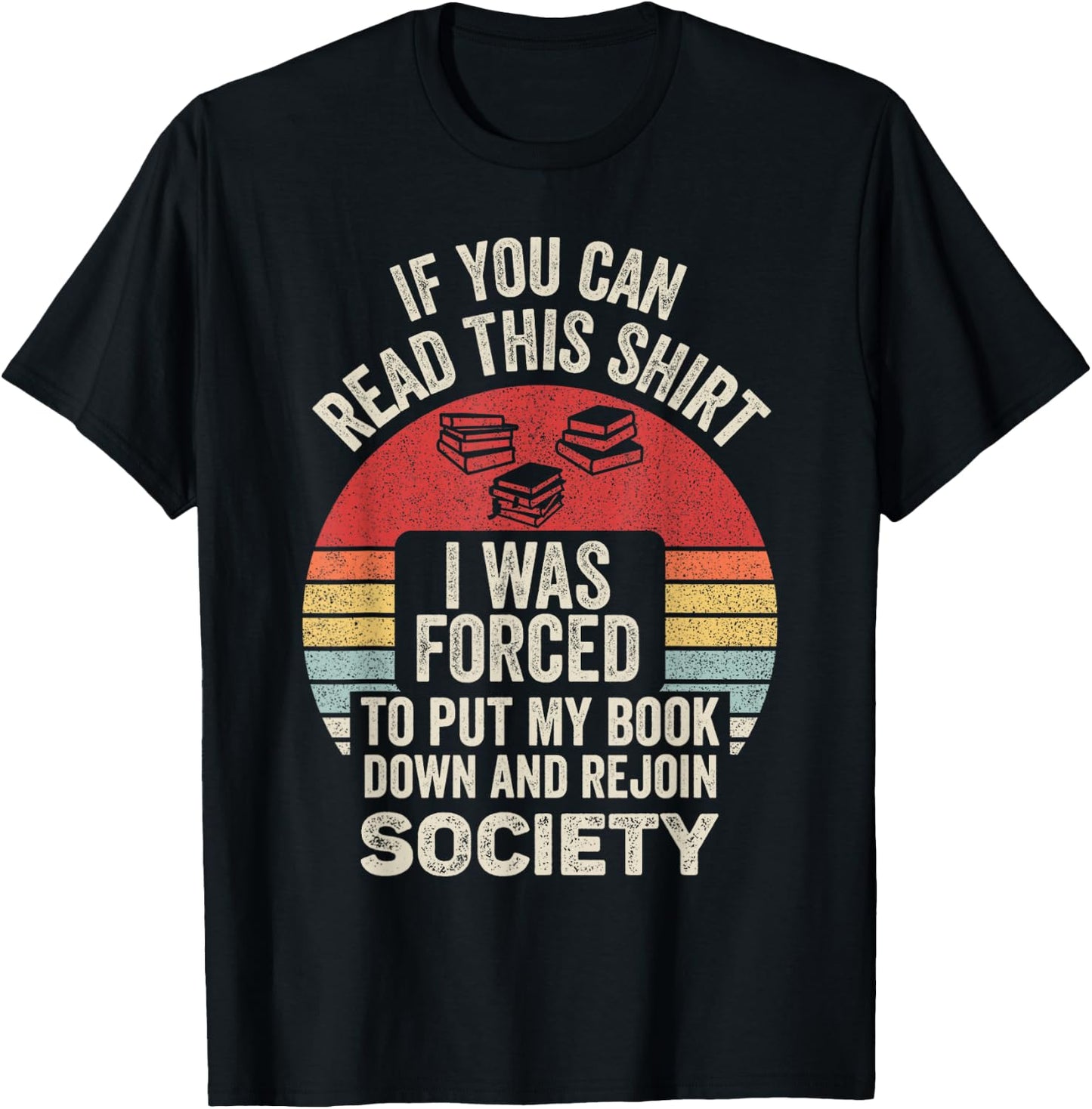 If You Can Read This Shirt I Was Forced To Put My Book Down T-Shirt - T-Shirt | Black