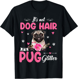 This Is Not Dog Hair It Is Pug Glitter Floral Flower Pug T-Shirt - T-Shirt | Black