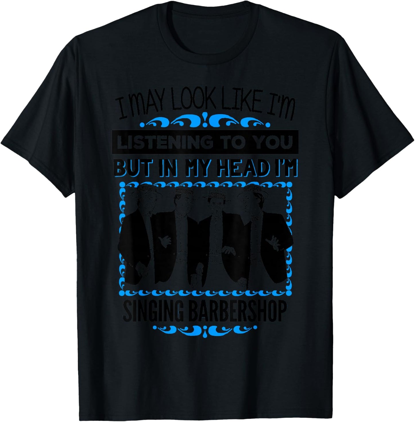 Singing Barbershop Quartet Shirt Harmony Music Singer Gift T-Shirt - T-Shirt | Black