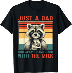 Just A Dad Who Always Came Back With The Milk Raccoon Dad T-Shirt - T-Shirt | Black