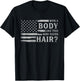with Body Like This Who Needs Hair? Father's Day Grey Flag T-Shirt - T-Shirt | Black