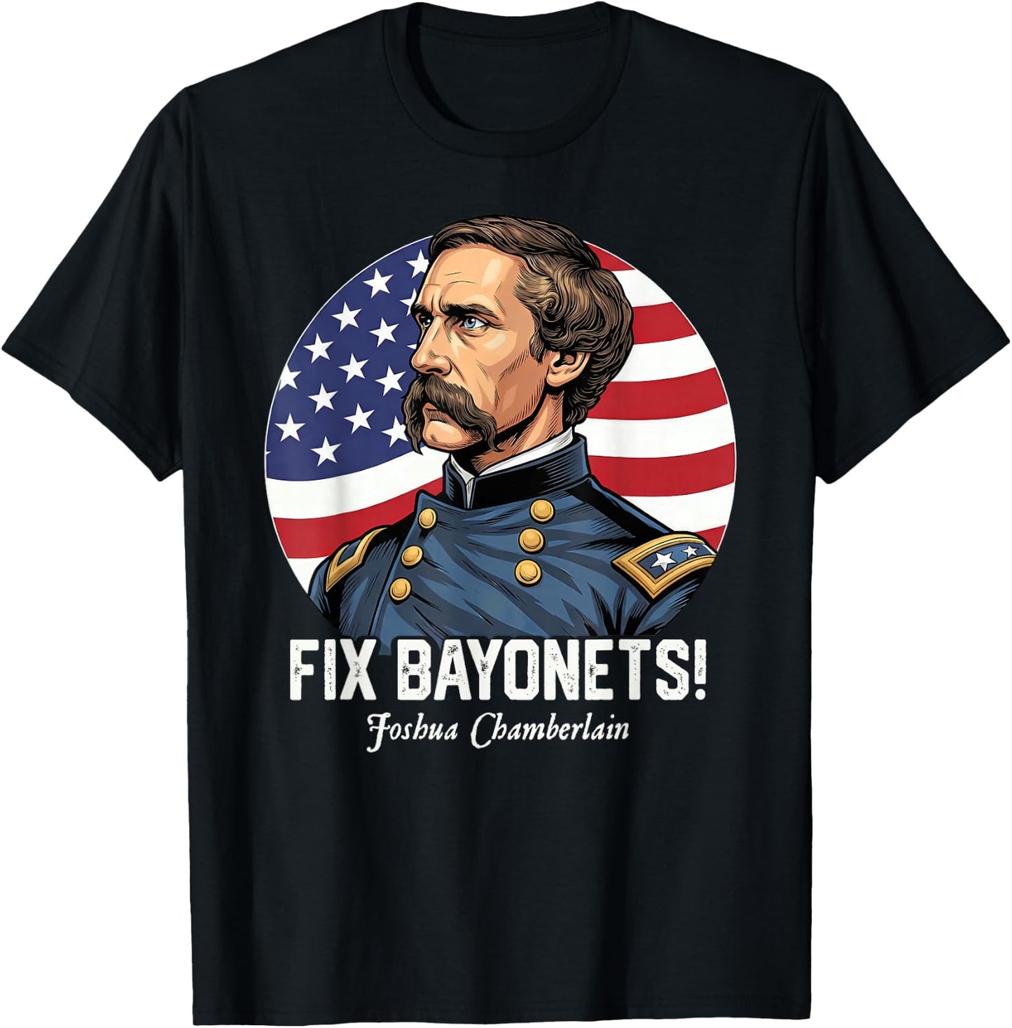 Fix Bayonets Civil War Quote Joshua Chamberlain T-Shirt - T-Shirt | Black