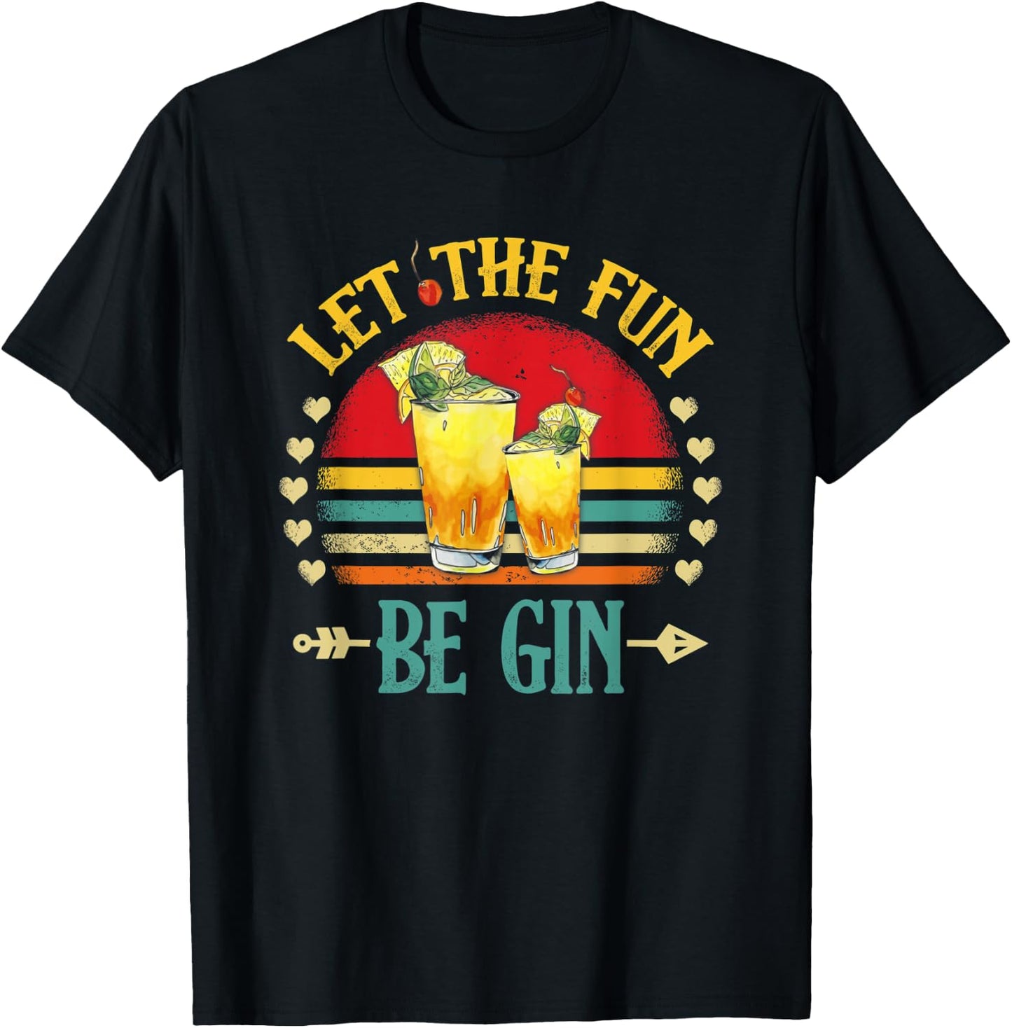 Party Alcohol Let The Fun Be Gin And Tonic Cocktail Love T-Shirt - T-Shirt | Black