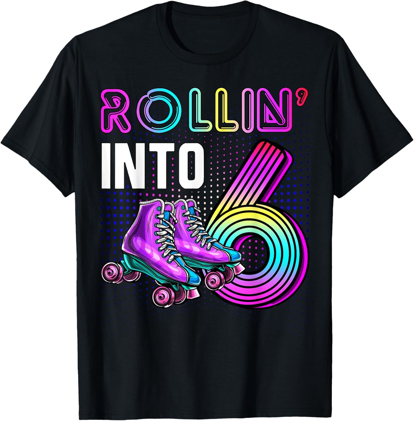 Rollin' into 6 Roller Skating Rink 6th Birthday Party Girls T-Shirt - T-Shirt | Black