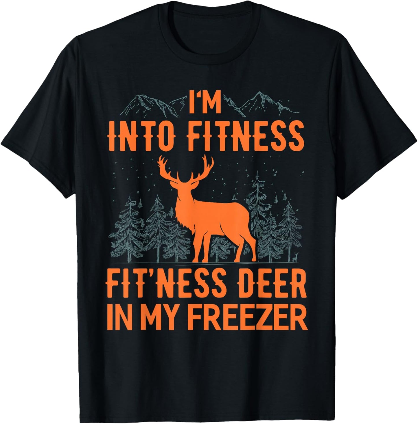 Fitness Deer in my Freezer Shirt Deer Shirts Deer Hunting T-Shirt - T-Shirt | Black