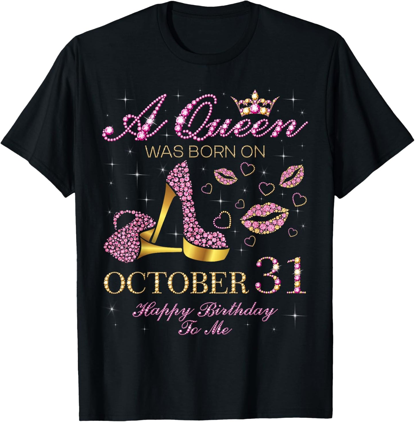 A Queen Was Born on October 31 Happy Birthday To Me T-Shirt - T-Shirt | Black