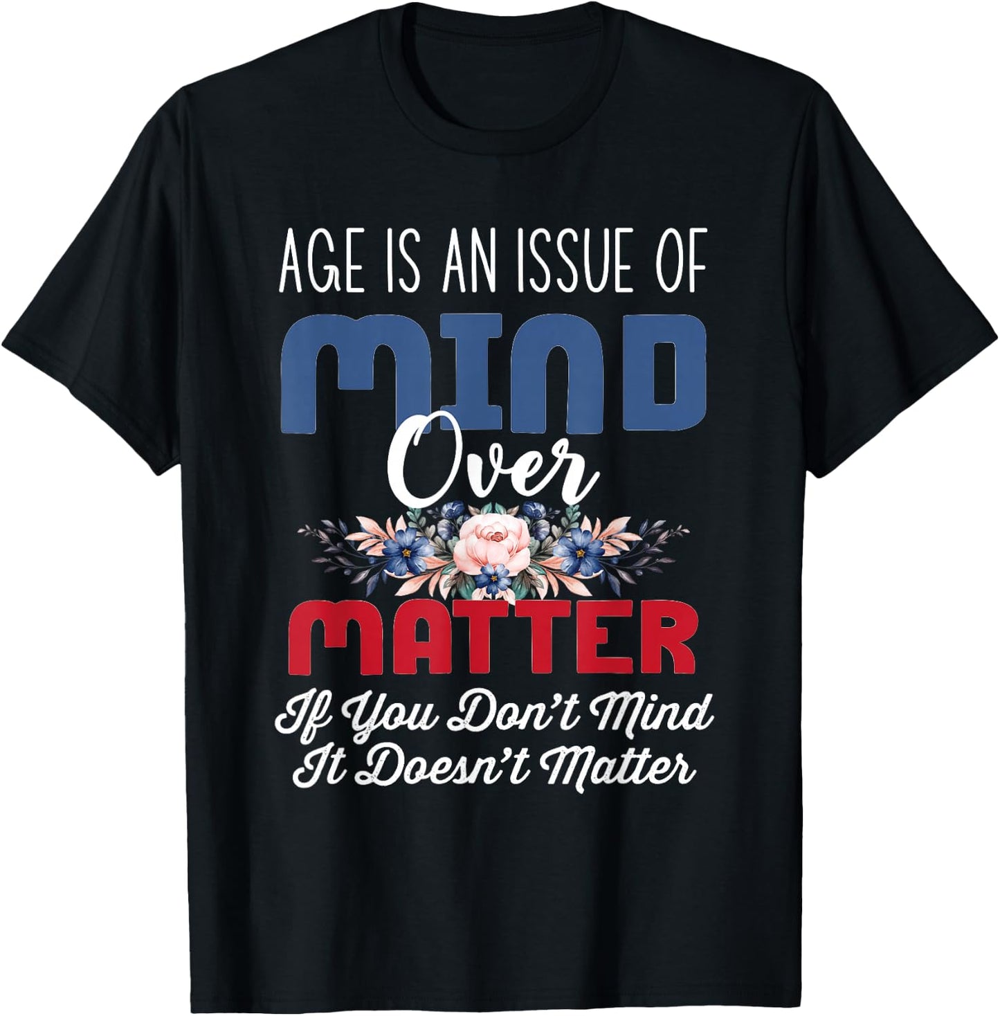 Age Is Mind Over Matter Png T-Shirt - T-Shirt | Black