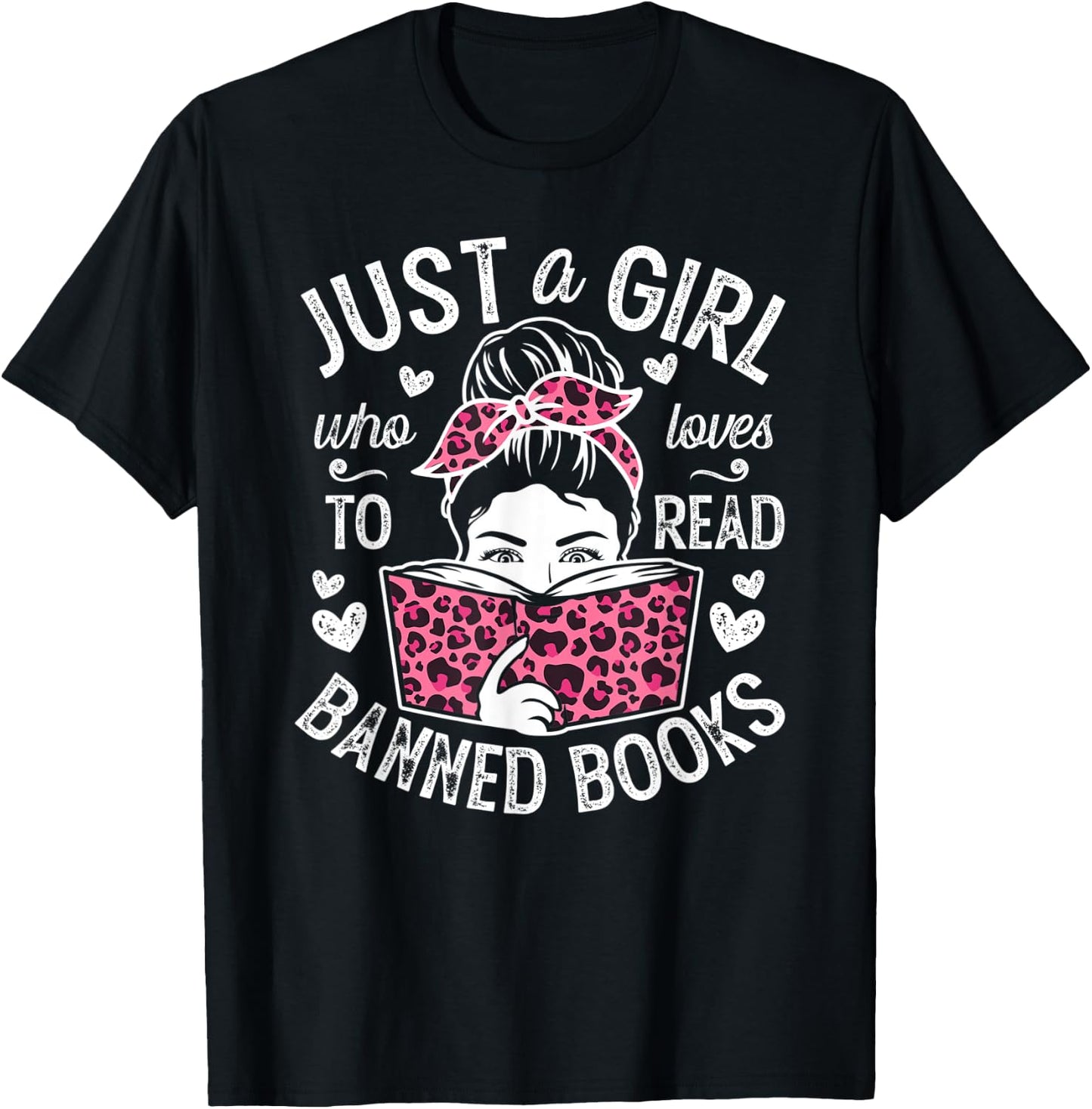 Just A Girl Who Loves To Read Banned Books Girl T-Shirt - T-Shirt | Black