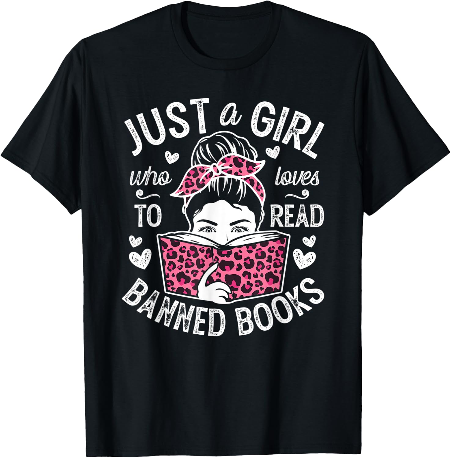 Just A Girl Who Loves To Read Banned Books Girl T-Shirt - T-Shirt | Black