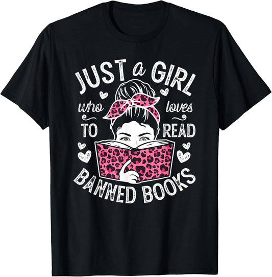 Just A Girl Who Loves To Read Banned Books Girl T-Shirt - T-Shirt | Black
