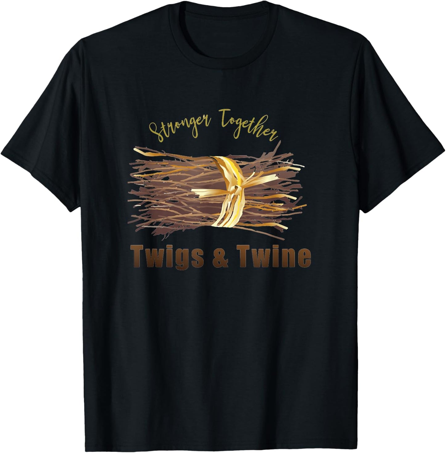 Twigs and Twine Stronger Together T-Shirt - T-Shirt | Black