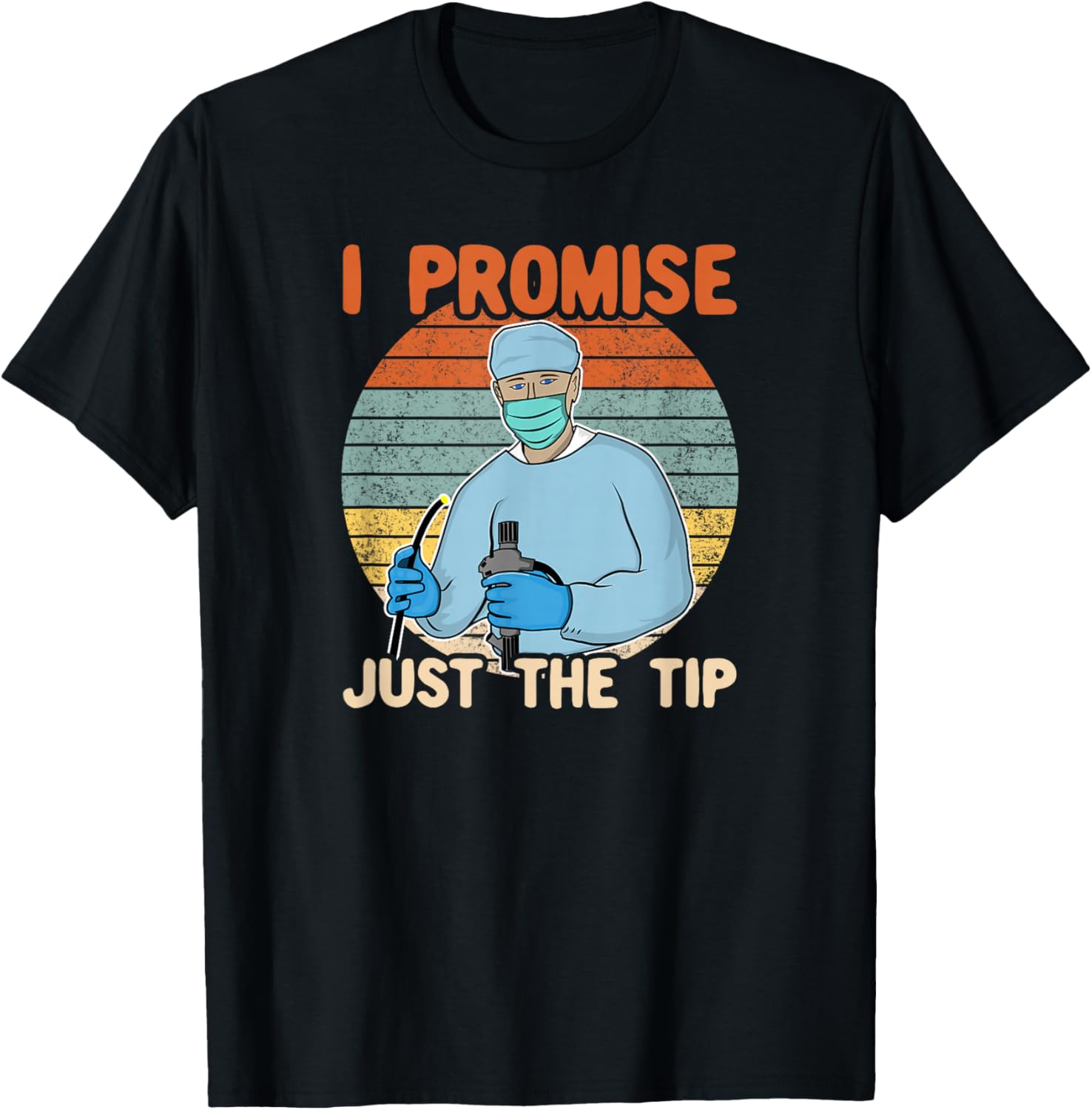 I Promise Just The Tip I Retro Endoscopy, Colonoscopy Humour T-Shirt - T-Shirt | Black
