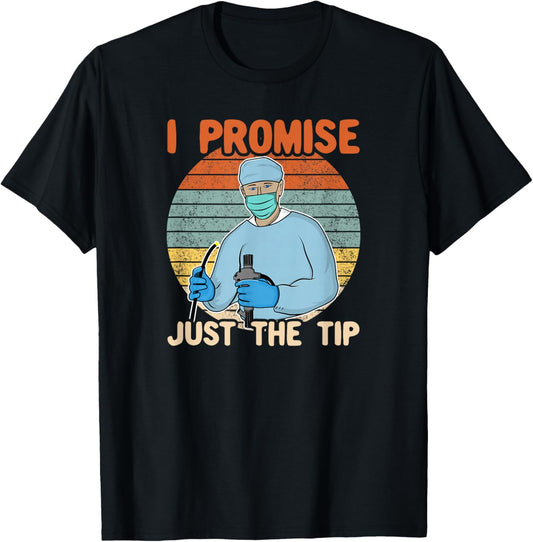 I Promise Just The Tip I Retro Endoscopy, Colonoscopy Humour T-Shirt - T-Shirt | Black