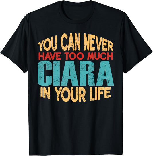 Funny Ciara Personalized First Name Joke Item T-Shirt - T-Shirt | Black
