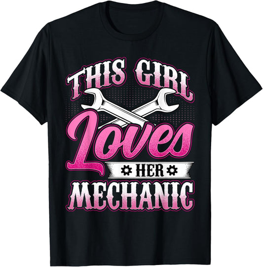 This Girl Loves Her Mechanic - Machinist Mechanic Girlfriend T-Shirt - T-Shirt | Black
