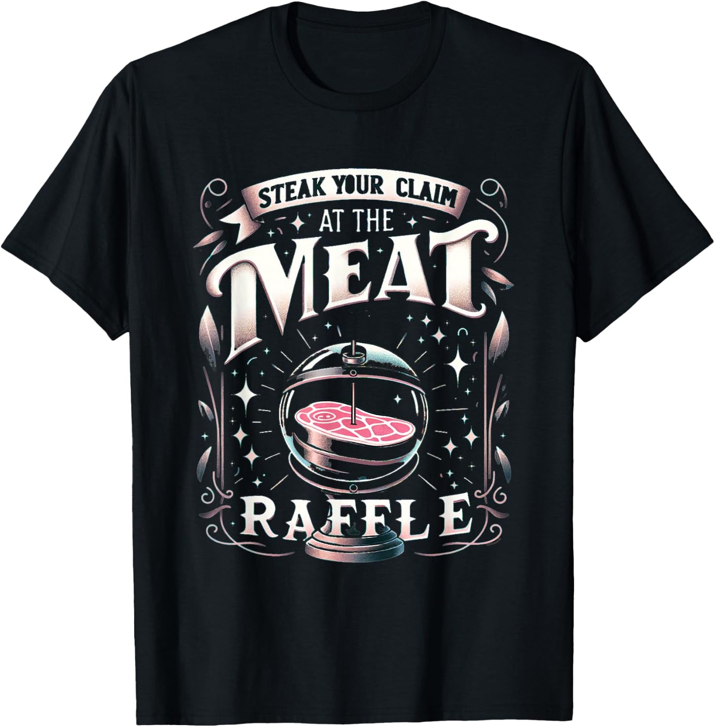 Meat Raffle Funny Butcher Butchery Steak Your Claim T-Shirt - T-Shirt | Black