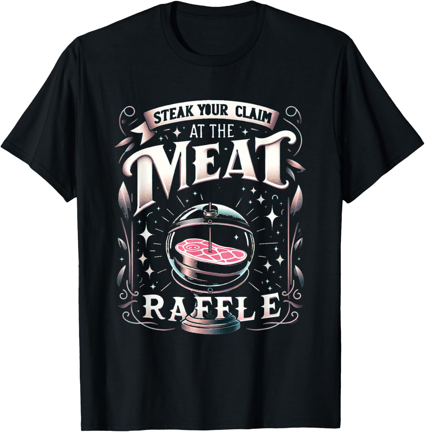 Meat Raffle Funny Butcher Butchery Steak Your Claim T-Shirt - T-Shirt | Black